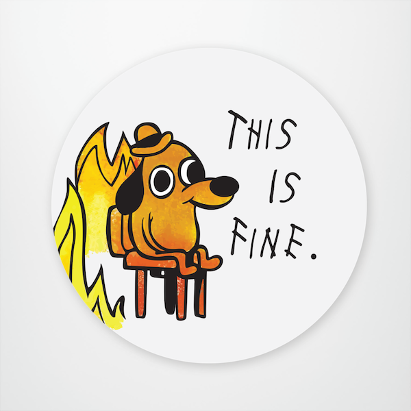 "This is Fine" Sticker